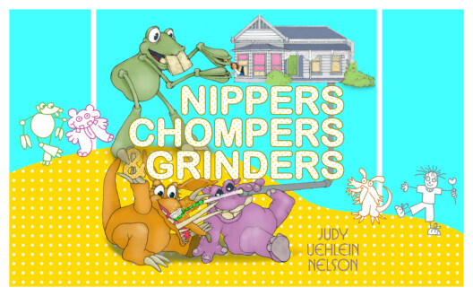 Nippers, Chompers, Grinders. Front cover. Written and designed by author. Digitally rendered. 32 pages. Independently published (print & digital versions). 2017. ISBN-13: 978-1520647364 Nippers, Chompers, Grinders. Front cover. Written and designed by author. Digitally rendered. 32 pages. Independently published (print & digital versions). 2017. ISBN-13: 978-1520647364